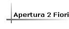 Apertura 2 Fiori