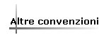 Altre convenzioni